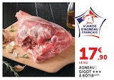 Agneau Gigot à rôtir - Super U à Fréjus Agneau Gigot à rôtir en promo chez Super U Fréjus à 17,90 €