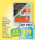 Prosciutto di Parma DOP von EDEKA Herzstücke für 2,79 € bei E center im Angebot Prosciutto di Parma DOP von EDEKA Herzstücke im aktuellen E center Prospekt