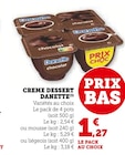 Creme Dessert - Danette en promo chez Super U Saint-Nazaire à 1,27 €