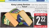 Bierkäse im Angebot bei EDEKA in Neuburg Bierkäse Angebote von König Ludwig bei EDEKA Neuburg für 2,22 €