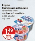 Quarkgenuss mit Früchten oder Quark Creme Natur von Exquisa im aktuellen V-Markt Prospekt für 1,49 €