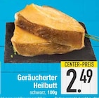 Geräucherter Heilbutt von  im aktuellen EDEKA Prospekt für 2,49 €