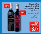Finca de la Vega Solariego Reserva Rioja im Angebot bei Marktkauf in Leipzig Finca de la Vega Solariego Reserva Rioja Angebote bei Marktkauf Leipzig für 3,99 €