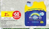 EAU MINÉRALE NATURELLE GAZEUSE - ROZANA en promo chez Intermarché EAU MINÉRALE NATURELLE GAZEUSE - ROZANA dans le catalogue Intermarché
