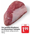 Zart gereiftes Rindfleisch aus Deutschland: Tafelspitz im Angebot bei EDEKA in Aalen Zart gereiftes Rindfleisch aus Deutschland: Tafelspitz Angebote bei EDEKA Aalen für 1,99 €