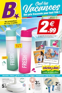 Prospectus Bazarland de la semaine "C'est les Vacances : Des prix fracassés pour tout l'été !" avec 1 pages, valide du 02/07/2025 au 13/07/2025 pour Écrouves et alentours