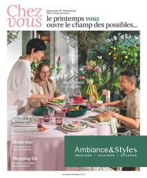 Prospectus Ambiance & Styles à Saint-Malo, "Chez vous le printemps vous ouvre le champ des possibles…", 8 pages, 22/02/2024 - 28/04/2024