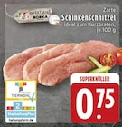 Zarte Schinkenschnitzel Angebote von meinLand EDEKA bei EDEKA Aachen für 0,75 €