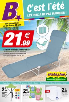 Catalogue Bazarland à Servières cette semaine, valable du 31/05/2023 au 11/06/2023 Prospectus Bazarland à Servières, "C'est l'été", 16 pages de promos valables du 31/05/2023 au 11/06/2023