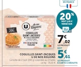 Coquilles Saint-Jacques - U de Nos Régions en promo chez Super U Dunkerque à 5,61 €