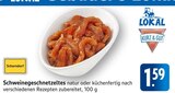Schweinegeschnetzeltes bei E center im Süßen Prospekt für 1,59 €