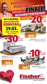Polstermöbel Fischer Möbel & Einrichtung Prospekt der aktuellen Woche mit 32 Seiten, gültig von 22.03.2026 bis 29.03.2026, in Massing und Umgebung Aktueller Polstermöbel Fischer Möbel & Einrichtung Prospekt in Massing und Umgebung, "VERKAUFSOFFENER SONNTAG" mit 32 Seiten, 22.03.2026 - 29.03.2026