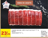 Viande bovine : rôti filet ou filet à rôtir - JEAN ROZÉ - Intermarché Hyper à Bordeaux Viande bovine : rôti filet ou filet à rôtir - JEAN ROZÉ en promo chez Intermarché Hyper Bordeaux à 23,90 €