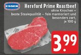 Hereford Prime Roastbeef Angebote von Esser bei EDEKA Erkelenz für 3,99 €