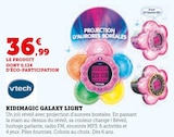 Kidimagic Galaxy Light - Vtech - Super U à Tarbes Kidimagic Galaxy Light - Vtech en promo chez Super U Tarbes à 36,99 €
