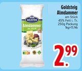 Goldsteig im EDEKA Prospekt Almdammer von Goldsteig im aktuellen EDEKA Prospekt für 2,99 €