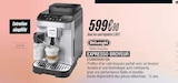 Expresso broyeur - DELONGHI - Blanc Brun à Versailles Expresso broyeur - DELONGHI en promo chez Blanc Brun Versailles à 599,90 €