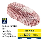 METRO - Kalbsrollbraten hell Angebot im Prospekt Kalbsrollbraten hell bei METRO im Prospekt "" für 19,25 €
