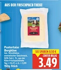 Bergkäse von Pustertaler für 3,49 € bei E center im Angebot Bergkäse von Pustertaler im aktuellen E center Prospekt