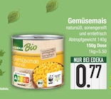 Gemüsemais von EDEKA Bio für 0,77 € bei EDEKA im Angebot Gemüsemais von EDEKA Bio im aktuellen EDEKA Prospekt