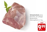 Aktuelle Braten Angebote bei EDEKA in Stuttgart Aktuelles Schweinehals Angebot bei EDEKA in Stuttgart ab 9,99 €