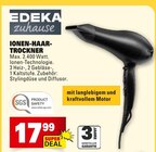 IONEN-HAAR-TROCKNER im Angebot bei Marktkauf in Rottenburg IONEN-HAAR-TROCKNER Angebote von EDEKA zuhause bei Marktkauf Rottenburg für 17,99 €