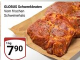 Schwenkbraten im Angebot bei GLOBUS in Wiesbaden Schwenkbraten Angebote von GLOBUS bei GLOBUS Wiesbaden für 7,90 €