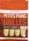 Petits pains grillés au blé complet "Monoprix" en promo chez Monoprix Nancy à 1,49 €