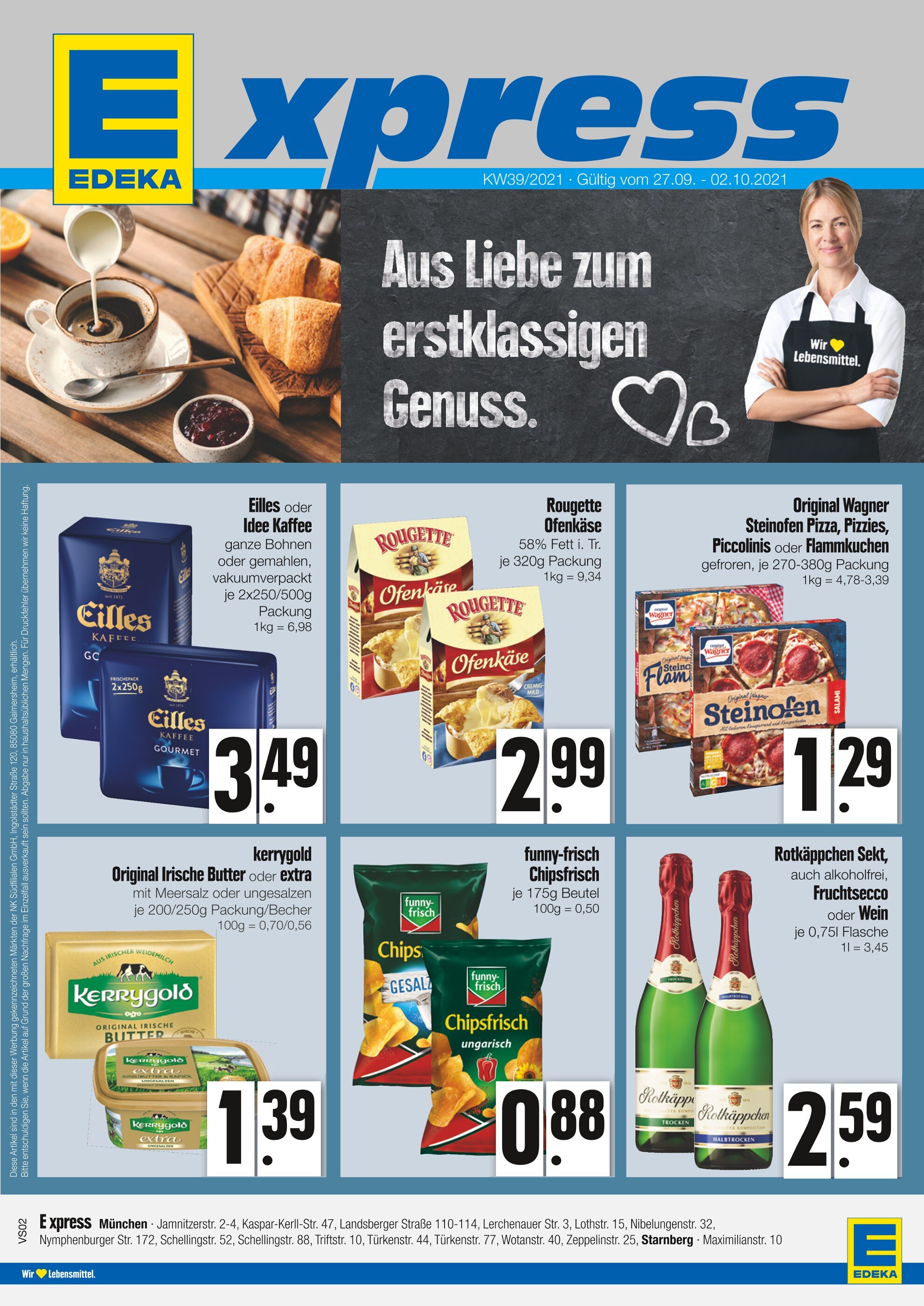 E xpress Prospekt für Gräfelfing mit 4 Seiten E xpress Prospekt für Gräfelfing: "Aus Liebe zum erstklassigen Genuss", 4 Seiten, 27.09.2021 - 02.10.2021