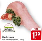 Rinderzunge im Angebot bei E center in Neustadt Rinderzunge Angebote von Pfälzer Spezialitäten bei E center Neustadt für 1,29 €