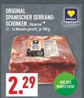 ORIGINAL SPANISCHER SERRANO-SCHINKEN "Reserva" im Angebot bei Marktkauf in Dortmund ORIGINAL SPANISCHER SERRANO-SCHINKEN "Reserva" Angebote von EDEKA bei Marktkauf Dortmund für 2,29 €