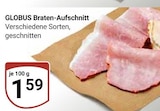 Aktuelles Braten-Aufschnitt Angebot bei GLOBUS in Rostock ab 1,59 €