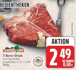 T-Bone-Steak von Bauern Gut für 2,49 € bei EDEKA im Angebot T-Bone-Steak von Bauern Gut im aktuellen EDEKA Prospekt