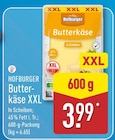 Butterkäse XXL von HOFBURGER für 3,99 € bei ALDI Nord im Angebot Butterkäse XXL von HOFBURGER im aktuellen ALDI Nord Prospekt