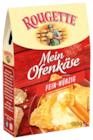 MEIN OFENKÄSE FEIN-WÜRZIG Angebote von ROUGETTE bei REWE Köln für 2,49 €
