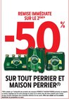 -50% remise immédiate sur le 2ème sur tout Perrier et Maison Perrier - Perrier - Intermarché Contact à Le Mans -50% remise immédiate sur le 2ème sur tout Perrier et Maison Perrier - Perrier en promo chez Intermarché Contact Le Mans