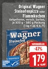Steinofenpizza oder Flammkuchen im Angebot bei E center in Köln Steinofenpizza oder Flammkuchen Angebote von Wagner bei E center Köln für 1,79 €