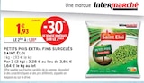 Petits pois extra fins surgelés - Saint Éloi en promo chez Intermarché Petits pois extra fins surgelés - Saint Éloi dans le catalogue Intermarché