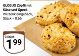 Aktuelle Schweinefleisch Angebote bei GLOBUS in Leipzig Aktuelles Zöpfli mit Käse und Speck Angebot bei GLOBUS in Leipzig ab 1,99 €
