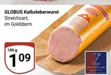Kalbsleberwurst im Angebot bei GLOBUS in Salzgitter Kalbsleberwurst Angebote von GLOBUS bei GLOBUS Salzgitter für 1,09 €