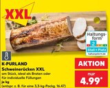 Kaufland - Schweinerücken XXL Angebot im Prospekt Schweinerücken XXL bei Kaufland im Prospekt "" für 16,47 €