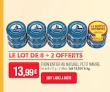 Supermarchés Match Souffelweyersheim - Promo Thon entier au naturel Promo Thon entier au naturel à 13,99 € dans le catalogue Supermarchés Match à Souffelweyersheim