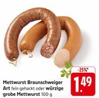 Aktuelles Mettwurst Braunschweiger Art fein gehackt Angebot bei E center in Mannheim ab 1,49 €
