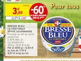 BRESSE BLEU Le Véritable Offre Gourmande en promo chez Intermarché Super BRESSE BLEU Le Véritable Offre Gourmande dans le catalogue Intermarché Super