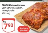 Schwenkbraten im Angebot bei GLOBUS in St. Ingbert Schwenkbraten Angebote von Globus bei GLOBUS St. Ingbert für 7,90 €