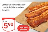 Aktuelles Schweinebauch Angebot bei GLOBUS in Leipzig ab 5,90 €