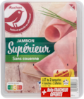 JAMBON SUPÉRIEUR SANS COUENNE AUCHAN - AUCHAN à 5,38 € dans le catalogue Auchan Supermarché