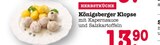 Aktuelles Königsberger Klopse Angebot bei E center in Mainz ab 13,90 €
