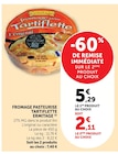 Fromage Pasteurisé Tartiflette - Ermitage en promo chez Super U Levallois-Perret à 2,11 €