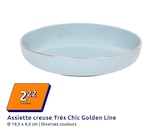 Promo Assiette creuse Très Chic Golden Line à 2,22 € dans le catalogue Action à Les Herbiers